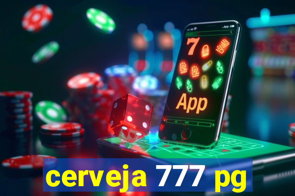 cerveja 777 pg